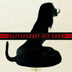 The Deafening : Rattlesnake Sex Show